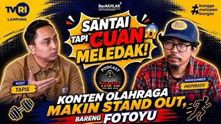 PODCAST TAPIS | KONTEN OLAHRAGA MAKIN STAND OUT BARENG FOTOYU