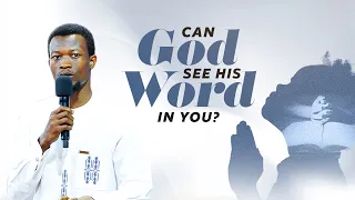CAN GOD SEE HIS WORD IN YOU? | Evangelist David Sermon
