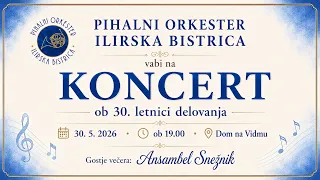 Koncert Pihalnega orkestra Ilirska Bistrica ob 30 letnici delovanja, maj 2026