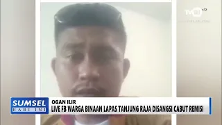 SUMSEL HARI INI - LIVE FB WARGA BINAAN, LAPAS KELAS 2A TANJUNG RAJA BERIKAN TANGGAPAN