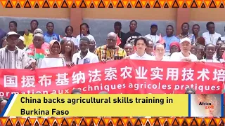 China backs agricultural skills training in Burkina Faso