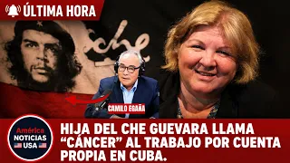 Hija del Che Guevara llama "CÁNCER" al trabajo por cuenta propia en CUBA