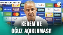 İsmail Kartal'dan Oğuz Ve Kerem Sözleri: | "Oğuz İstediğimizi Yapamadı!" | (Fenerbahçe-Slavia Prag)