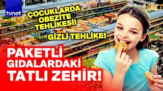 ÇOCUKLARIMIZI ZEHİRLİYORLAR MI? NİŞASTA BAZLI ŞEKERİN VÜCUDA VERDİĞİ ZARARLAR!