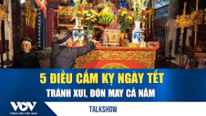 5 điều cấm kỵ ngày Tết – Tránh xui, đón may cả năm | VOV