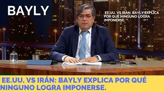 US vs. Iran: Bayly explains why neither side can gain the upper hand.