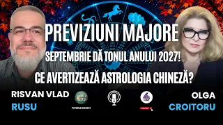 PREVIZIUNI MAJORE: SEPTEMBRIE DĂ TONUL ANULUI 2027! CE AVERTIZEAZĂ ASTROLOGIA CHINEZĂ? - RISVAN RUSU