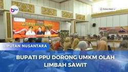 BUPATI PPU DORONG UMKM OLAH LIMBAH SAWIT