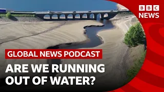 How climate change is shrinking our water supply and other stories | Global News Podcast