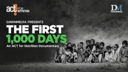 ‘The First 1000 Days’ - The Crisis We Can No Longer IgnoreAn ACT for Nutrition Documentary |DawnNews