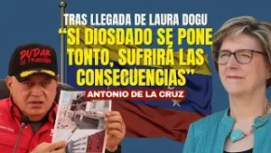 "Si Diosdado se pone tonto sufrirá": Antonio De La Cruz a llegada de Laura Dogu de EEUU a Venezuela