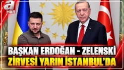 What Topics Will President Erdoğan and Zelensky Discuss? | A Haber
