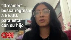 “It’s been three years since I’ve been with my son”: “Dreamer” who lived in the U.S. for over 20 ...