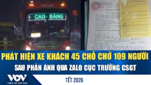 Phát hiện xe khách 45 chỗ chở 109 người sau phản ánh qua zalo Cục trưởng CSGT | VOV