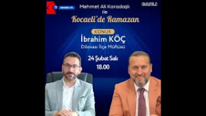 MEHMET ALİ KARADAŞLI İLE KOCAELİ'DE RAMAZAN 24 ŞUBAT 2026