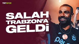 Muhammed Salah, Trabzon'a geldi!