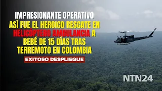 This was the HEROIC AIR AMBULANCE RESCUE of a 15-day-old baby after the earthquake in Colombia
