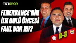 Ç. Rizespor - Fenerbahçe maçının tartışmalı pozisyonlarının analizi | Teknik Analiz