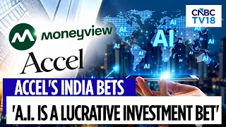 Stellar Debut For Accel-Backed Moneyview | Accel Now Looking At Deeptech & Defence Tech | CNBC TV18