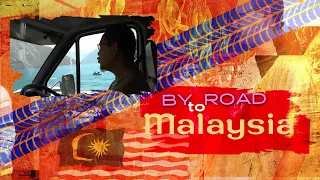 By Road To Malaysia Episode 14