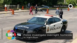 Police investigate overnight homicide in Hamilton