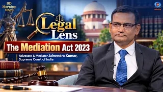DD Morning Show | Legal Lens | The Mediation Act 2023 | Advocate & Mediator Jainendra Kumar