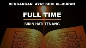 Biar Hati Tenang Damai !!! Dengarkan Tiap Hari Ayat Suci Al Quran