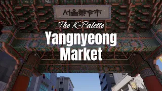 [4K][The K-Palette] Yangnyeong Market