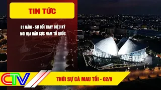 CA MAU NEWS EVENING 09-02-2026 | 81 YEARS - MIRACULOUS TRANSFORMATION AT THE SOUTHERNMOST TIP OF ...