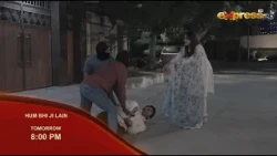 Hum Bhi Ji Lain Episode 20 | Promo | Tomorrow at 8:00 PM | Only on Express TV