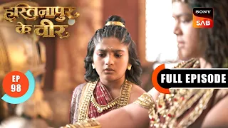Episode: 98 | Duryodhan’s Secret Pact | Hastinapur Ke Veer | Full Episode | 23 Sept 2026