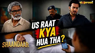 Us Raat Kya Hua Tha?  | Shaandaar | Express TV