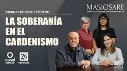 Masiosare - History and Present: Sovereignty during Cardenism (10/16/2026)