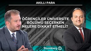 Akıllı Para - Öğrenciler üniversite bölümü seçerken nelere dikkat etmeli? | 27 Temmuz 2026