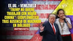 "Trump doesn't want to work with María Corina": former diplomat on Machado’s absence from talks