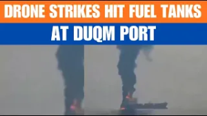 Drone Attack on Oman | Drone Strikes Hit Fuel Tanks at Oman’s Duqm Commercial Port | News9