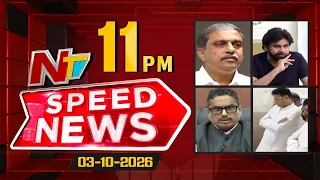 Speed News | 11 PM News Headlines | 03-10-2026 | NTV Telugu