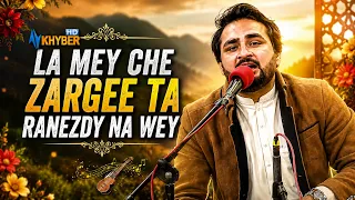 LA MEY CHE ZARGEE TA RANEZDY NA WEY || Pashto Song || AVT Khyber