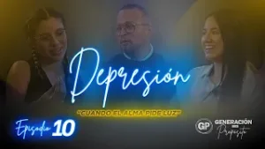 ¿La Depresión es Pecado? :: Descúbrelo en el Episodio 10 de nuestro Podcast Generación con Propósito