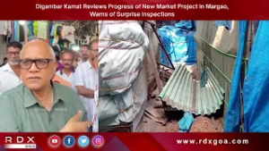 Digambar Kamat Reviews Progress of New Market Project in Margao, Warns of Surprise Inspections