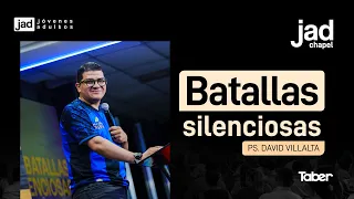 Silent Battles | Ps. David Villalta