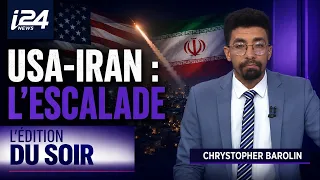 🇺🇸🇮🇷  Etats-Unis/Iran : l'escalade - L'édition du soir
