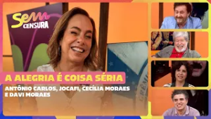 SEM CENSURA | A ALEGRIA É COISA SÉRIA | ANTÔNIO CARLOS & JOCAFI E MORAES MOREIRA