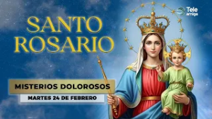 SANTO ROSARIO de Hoy ? Martes 24 de Febrero 2026 ? Misterios Dolorosos ? Teleamiga