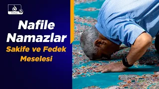 Haremin Sesi: Nafile Namazlar, Sakife ve Fedek Meselesi