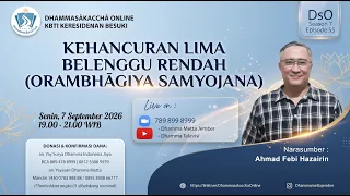 Kehancuran Lima Belenggu Rendah (Orambhāgiya Saṃyojana) || Ahmad Febi Hazairin