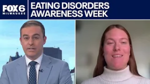 Healthwatch: Eating Disorders Awareness Week | FOX6 News Milwaukee