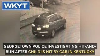 Georgetown police investigating hit-and-run after child is hit by car in Kentucky