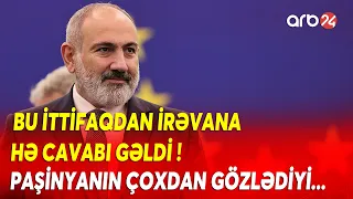 İrəvanın "Qərb manevri" yeni böhran yaradır? - Paşinyanın GÖGZLƏDİYİ HƏ CAVABI GƏLDİ! -Nə Baş Verir?