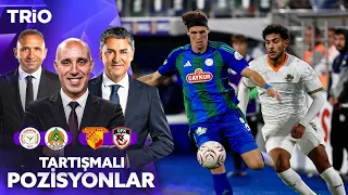 Çaykur Rizespor - Alanyaspor | Göztepe - Gaziantep FK Controversial Match Decisions | Trio